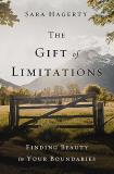 Sara Hagerty The Gift Of Limitations Finding Beauty In Your Boundaries 