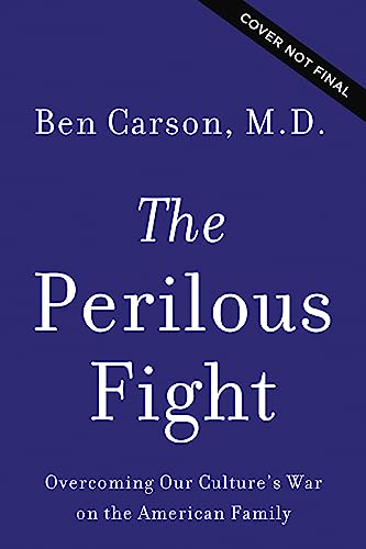 Ben Carson/The Perilous Fight@ Overcoming Our Culture's War on the American Fami