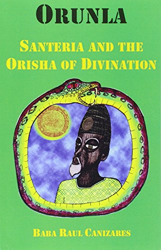 Raul Ca?izares/Orunla@ Santeria and the Orisha of Divination Paperback