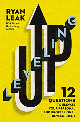 Ryan Leak Leveling Up 12 Questions To Elevate Your Personal And Profess 
