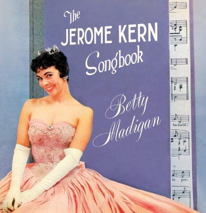 BETTY MADIGAN/The Jerome Kern Song Book