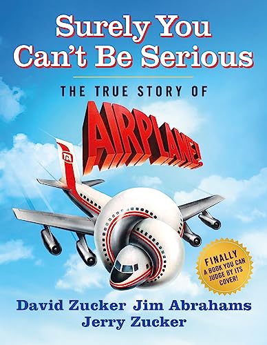 David Zucker/Surely You Can't Be Serious@ The True Story of Airplane!