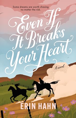 Erin Hahn/Even If It Breaks Your Heart