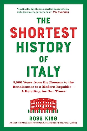 Ross King/The Shortest History of Italy@ 3,000 Years from the Romans to the Renaissance to