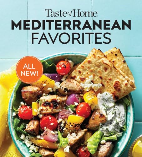 Taste Of Home Taste Of Home Mediterranean Favorites Hundreds Of Recipes To Savor The Good Life 