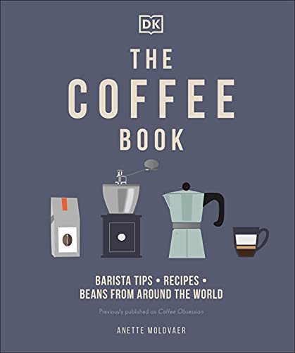 Anette Moldvaer/The Coffee Book@ Barista Tips * Recipes * Beans from Around the Wo