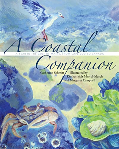 Catherine Schmitt/A Coastal Companion@ A Year in the Gulf of Maine, from Cape Cod to Can