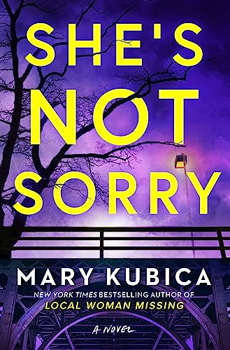 Mary Kubica/She's Not Sorry@ A Psychological Thriller@Original