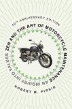 Robert M. Pirsig Zen And The Art Of Motorcycle Maintenance [50th An An Inquiry Into Values 