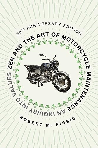 Robert M. Pirsig Zen And The Art Of Motorcycle Maintenance [50th An An Inquiry Into Values 