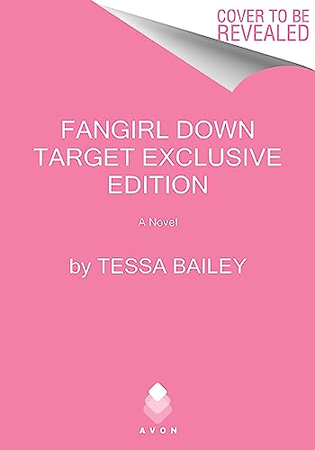 Tessa Bailey/Fangirl Down Target Exclusive Edition
