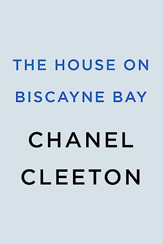 Chanel Cleeton/The House on Biscayne Bay