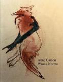 Anne Carson Wrong Norma 