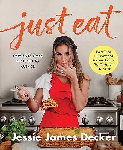 Jessie James Decker/Just Eat@More Than 100 Easy and Deliciouis Recipies That Taste Just Like Home