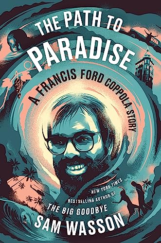 Sam Wasson/The Path to Paradise@A Francis Ford Coppola Story