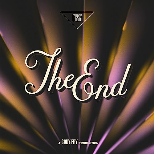Cody Fry/The End