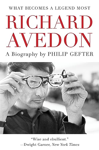 Philip Gefter/What Becomes a Legend Most@A Biography of Richard Avedon