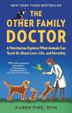 Karen Fine The Other Family Doctor A Veterinarian Explores What Animals Can Teach Us 