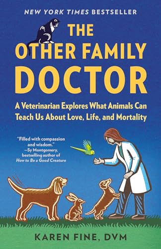 Karen Fine The Other Family Doctor A Veterinarian Explores What Animals Can Teach Us 