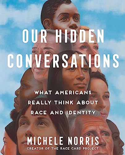 Michele Norris/Our Hidden Conversations@What Americans Really Think about Race and Identity