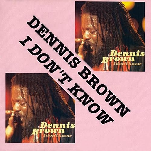 Dennis Brown/I Don't Know