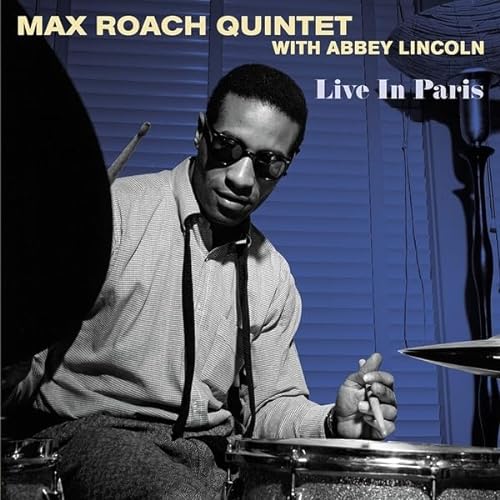 Max Roach Quintet With Abbey Lincoln/Live In Paris
