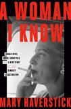 Mary Haverstick A Woman I Know Female Spies Double Identities And A New Story 