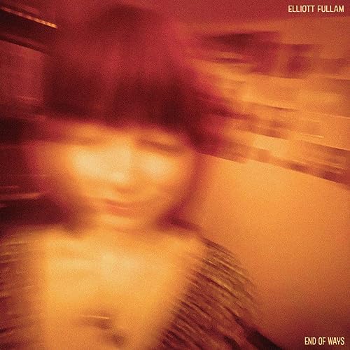 Elliott Fullam/End of Ways (OPAQUE ORANGE VINYL)