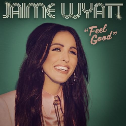 Jaime Wyatt/Feel Good