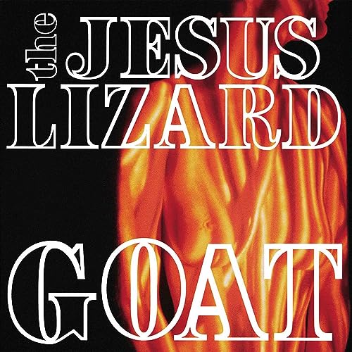 Jesus Lizard/Goat (2023 Reissue)@Amped Exclusive