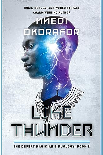 Nnedi Okorafor/Like Thunder@ The Desert Magician's Duology: Book Two