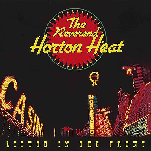Reverend Horton Heat/Liquor In The Front
