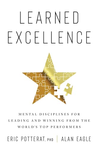 Eric Potterat Learned Excellence Mental Disciplines For Leading And Winning From T 