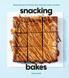 Yossy Arefi Snacking Bakes Simple Recipes For Cookies Bars Brownies Cakes 