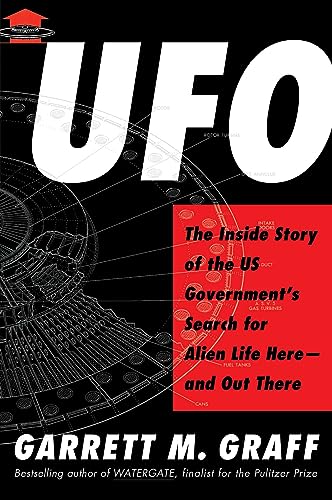Garrett M. Graff/UFO@ The Inside Story of the Us Government's Search fo