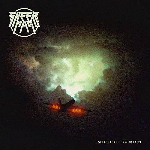 Sheer Mag/Need To Feel Your Love