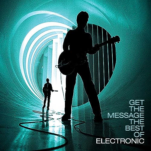 Electronic/Get The Message - The Best Of Electronic