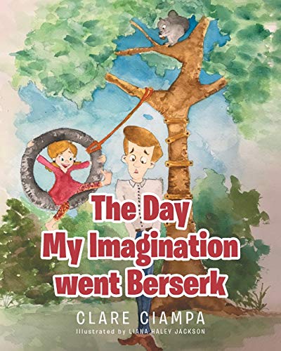 Clare Ciampa/The Day My Imagination went Berserk