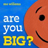 Mo Willems Are You Big? 