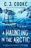 C. J. Cooke A Haunting In The Arctic 