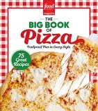 Food Network Magazine Food Network Magazine The Big Book Of Pizza 75 Great Recipes Foolproof Pies In Every Style 
