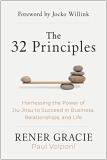 Rener Gracie The 32 Principles Harnessing The Power Of Jiu Jitsu To Succeed In B 