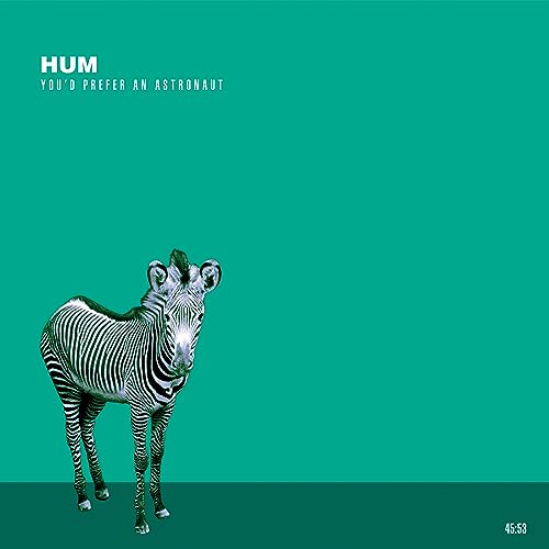 Hum/You'd Prefer An Astronaut (2023 Reissue)