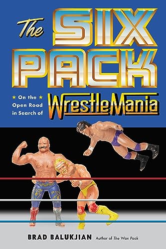 Brad Balukjian/The Six Pack@ On the Open Road in Search of Wrestlemania