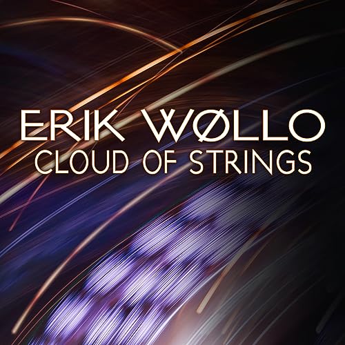 Erik Wollo/Cloud Of Strings