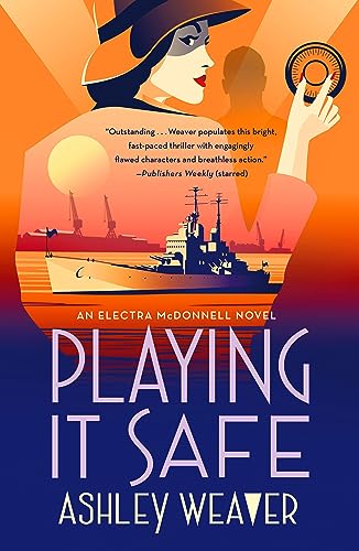 Ashley Weaver/Playing It Safe@ An Electra McDonnell Novel