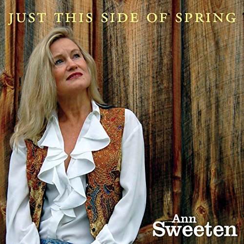 Ann Sweeten Just This Side Of Spring 