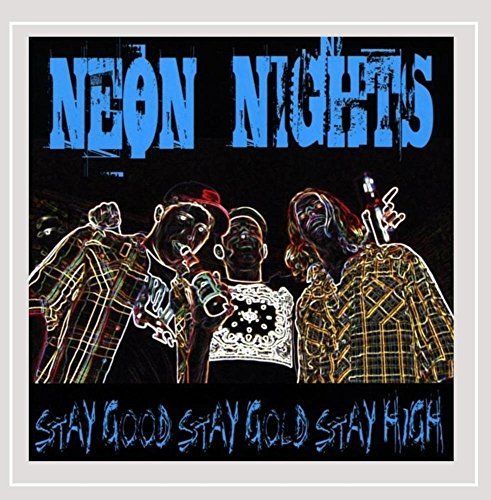Neon Nights/Stay Good Stay Gold Stay High