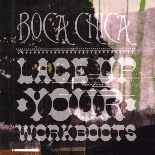 Boca Chica/Lace Up Your Work Boots