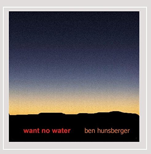 Ben Hunsberger/Want No Water@Local